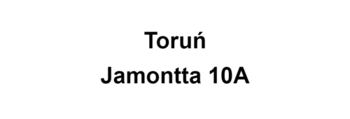 Toruń Jamontta 10A