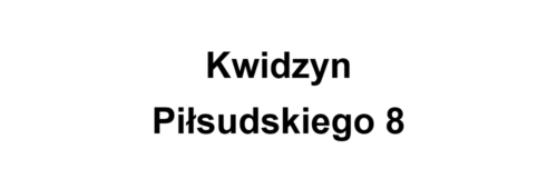 Kwidzyn Piłsudskiego 8