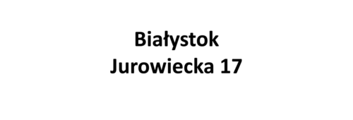 Białystok Jurowiecka 17
