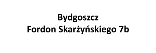 Bydgoszcz Fordon Skarżyńskiego 7b